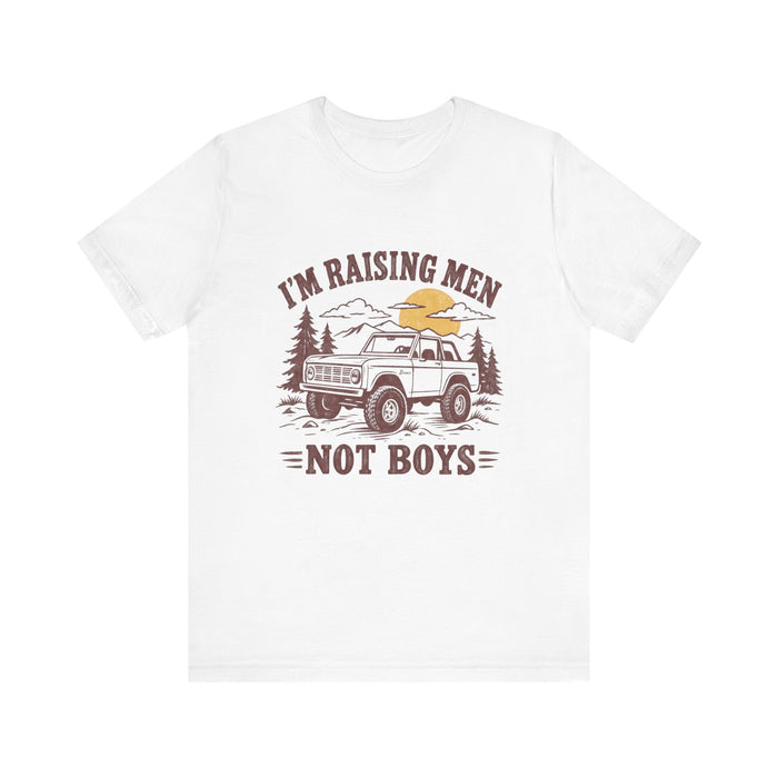 Im Raising Men no boys Bronco