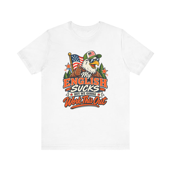 My English Sucks But We Gonna Work This Out T-Shirt | Patriotic Bear Graphic Tee