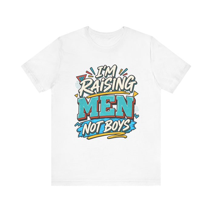 Im Raising Men no boys